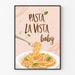 Plakat dekoracji kuchni - Pasta La Vista Baby