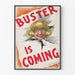 Plakat vintage Buster Is Coming - Dekoracja ścienna retro