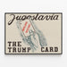 Plakat dekoracji ściennej The Trump Card Jugoslavia — oprawiony obraz na ścianie