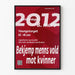Plakat Dzień Kobiet 2012 - Walka z przemocą męską wobec kobiet